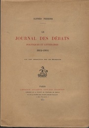 Le journal des debats politiques et litteraires 1814-1914 avec vingt reproductions dont une heliogravure 