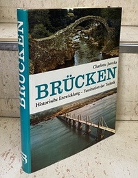 Brucken : Historische Entwicklung, Faszination der Technik : 2., erweiterte Auf.  
