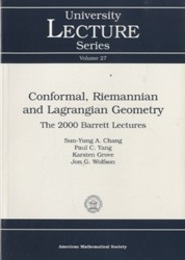 Conformal, Riemannian and Lagrangian Geometry The 2000 Barrett Lectures 