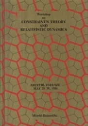 Workshop on Constraint’s Theory and Relativistic Dynamics Proceedings of the Workshop held in Florence, Arcetri, Italy May 28-30, 1986 