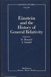 Einstein and the History of General Relativity Based on the Proceedings of the 1986 Osgood Hill Conference, North Andover,  Massachusetts 8-11 May 1986 
