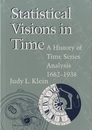 Statistical Visions in Time A History of Time Series Analysis  1662?1938 