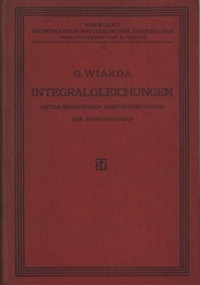 Integralgleichungen Unter Besonderer Berucksichtigung der Anwendungen 