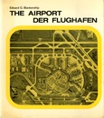 The Airport Der Flughafen Architecture. Urban Integration. Ecological Problems/Architektur. Urbane Integration. Okologie 