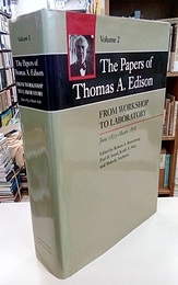 The Papers of Thomas A. Edison : Vol. 2 From Workshop to Laboratory、 June 1873-March 1876 