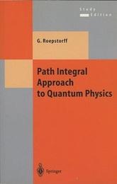 Path Integral Approach to Quantum Physics (Soft) An Introduction 