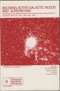 Big Bang, Active Galactic Nuclei and Supernovae Proceedings of the Yamada Conference XX on Big bang, Active Galactic Nuclei and Supernovae, Sanjo Conference Hall, University of Tokyo, Japan, March 28-April 1, 1988 