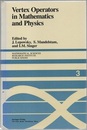 Vertex Operators in Mathematics and Physics (Hard) Proceedings of a Conference Nov. 10-17, 1983 