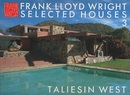 Frank Lloyd Wright Selected Houses 3/フランク・ロイド・ライトの住宅　3　タリアセン・ウェスト  
