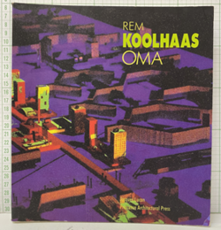 OMA - Rem Koolhaas Architecture 1970-1990  