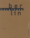 Calatrava Berlin : Five Projects / Funf Projekte  
