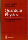 Quantum Physics : A Functional Integral Point of View : 2nd Edition (Soft)  