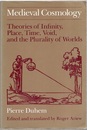 Medieval Cosmology (Soft) Theories of Infinity, Place, Time, Void, and the Plurality of Worlds 