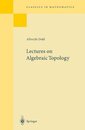 Lectures on Algebraic Topology : 1st Edition (Reprint of the 1972 Edition) (Soft)  