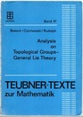Analysis on Topological Groups : General Lie Theory  