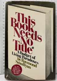 This Book Needs No Title A Budget of Living Paradoxes 