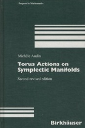 Torus Actions on Symplectic Manifolds : 2nd revised Edition  