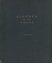 Bija Ganita : The Algebra of the Hindus  