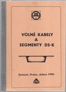 Volne Kabely a Segmenty DS-K Seminar, Praha, duben 1990 