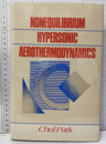 Nonequilibrium Hypersonic Aerothermodynamics  