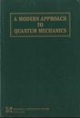 A Modern Approach to Quantum Mechanics : 1st Edition (Soft)  
