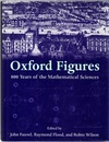 Oxford Figures : 800 Years of the Mathematical Sciences : 1st Edition  