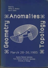 Symposium on Anomalies, Geometry and Topology March 28-30,1985 