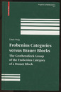 Frobenius Categories Versus Brauer Blocks (Hard) The Grothendieck Group of the Frobenius Category of a Brauer Block 