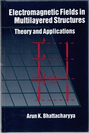 Electromagnetic Fields in Multilayered Structures Theory and Applications 