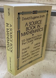 A Source Book in Mathematics : 2-Vols. bound as one 125 Selections from the Classic Writings of Pascal、Lebniz、Euler、Fermat、Gauss、Descartes、Newton、Riemann and many others 