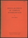 Singular Points of Complex Hypersurfaces (英) 複素超曲面の特異点 