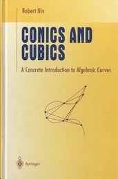 Conics and Cubics : 1st Edition (Hard) A Concrete  Introduction to Algebraic Curves 