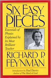 Six Easy Pieces (Soft) Essentials of Physics Explained by Its Most Brilliant Teacher 