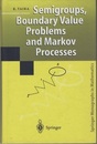 Semigroups, Boundary Value Problems and Markov Processes : 1st Edition (Hard)  