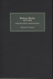 Robert Boyle (1627-1691) : Scrupulosity and Science  