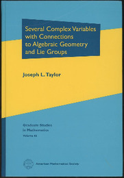 Several Complex Variables with Connections to Algebraic Geometry and Lie Groups  