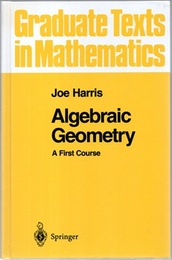 Algebraic Geometry : A First Course (Hard)  