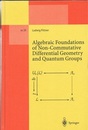 Algebraic Foundations of Non-Commutative Differential Geometry and Quantum Groups  