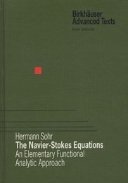 The Navier-Stokes Equations (Hard) An Elementary Functional Analytic Approach 