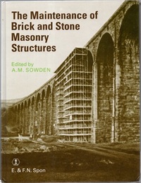 The Maintenance of Brick and Stone Masonry Structures  