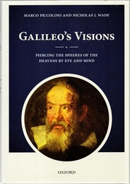 Galileo's Visions Piercing the Spheres of the Heavens by Eye and Mind 