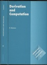 Derivation and Computation Taking the Curry-Howard Correspondence Seriously 