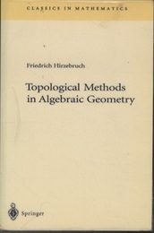 Topological Methods in Algebraic Geometry : 2nd, Corrected Printing of the 3rd Edition (Soft)  
