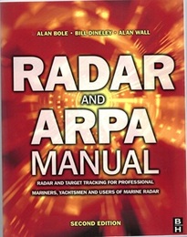 Radar and Arpa Manual : 2nd Edition Radar and Target Tracking for Professional Mariners, Yachtsmen and Users of Marine Radar 