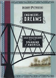 Engineers of Dreams : Great Bridge Builders and the Spanning of America (Hard)  