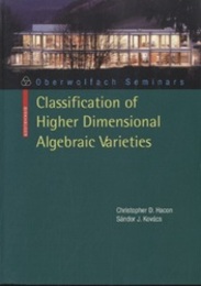Classification of Higher Dimensional Algebraic Varieties  