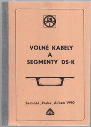 Volne Kabely a Segmenty DS-K Seminar, Praha, duben 1990 