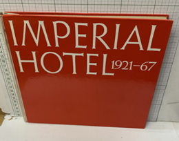 帝国ホテル フランク・ロイド・ライトの建築 Imperial Hotel 1921-67