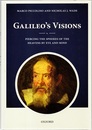 Galileo's Visions Piercing the Spheres of the Heavens by Eye and Mind 