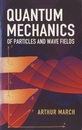Quantum Mechanics of Particles and Wave Fields  